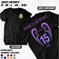 mmmkaos - Kaos BARCA KAPAN Tshirt REAL MADRID 15 UCL KAOS KATA KATA BOLA PRIA DAN WANITA - Kaos Dist
