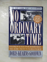 【書寶二手書T2／歷史_I11】No Ordinary Time: Franklin and Eleanor Roosevelt: The Home Front in World War II_Goodwin, Doris Kearns