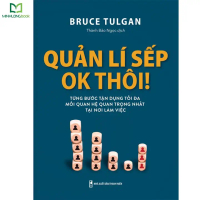 Sách: Quản Lí Sếp, Ok Thôi (Bruce Tulgan) - Minh Long