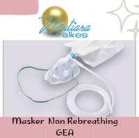 (MUTIARA ALKES) GEA Masker Oksigen Non Rebreathing Dewasa Anak Bayi - Oxygen Mask NRM BAYI
