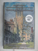 【書寶二手書T7／歷史_FAZ】The Making of Princeton University: From Woodrow Wilson to the Present_Axtell, James