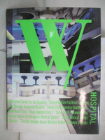 【書寶二手書T7／建築_EH3】W : Hospital