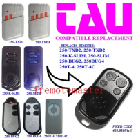 2pcs TAU 250-TXD2,250-K-SLIM,250-SLIM,250 BUG2,250BUG4,250T-4,250T-4C remote control replacement FIXED CODE 433,92MHZ