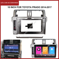10 Inch Fascia For Toyota Prado 2014-2017 Car Radio Stereo Android MP5 WIFI GPS Player 2 DIN Head Unit Panel Dash Frame Cover
