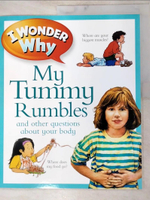【書寶二手書T2／少年童書_JMC】I Wonder Why My Tummy Rumbles_Kingfisher