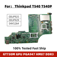 For Lenovo THINKPAD T540P Laptop Motherboard GT730M GPU PGA947 HM87 DDR3 FRU 00UP925 00UP929 04X5264