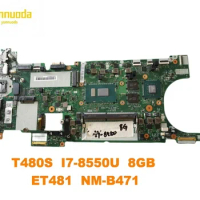 Original for Lenovo Thinkpad T480S Laptop motherboard T480S I7-8550U 8GB ET481 NM-B471 tested good free shipping