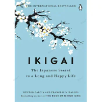 Ikigai The Japanese Secret Philosophy for A Happy Healthy By Hector Garcia Inspirational Books In English for Adults Teen