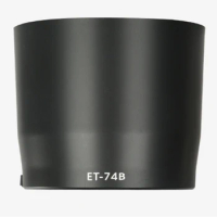 67mm Circular Camera Lens Hood ET-74B ET74B For Canon EF 70-300mm f/4-5.6 IS II USM Zoom &amp; RF 100-400mm F5.6-8 Lens