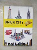 【書寶二手書T9／嗜好_J75】Brick City: Global Icons to Make from Lego_Elsmore, Warren