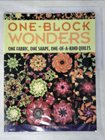 【書寶二手書T5／美工_I1T】One-Block Wonders: One Fabric, One Shape, One-Of-A-Kind Quilts_Rosenthal, Maxine