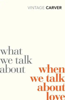 Literature Book - WHAT WE TALK ABOUT WHEN WE TALK ABOUT LOVE - 9780099530329