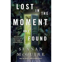 Sách ngoại văn Lost in the Moment and Found (Wayward Children, 8) - CDIMEX