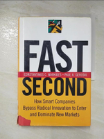 【書寶二手書T3／財經企管_EC7】Fast Second: How Smart Companies Bypass Radical Innovation To Enter And Dominate N