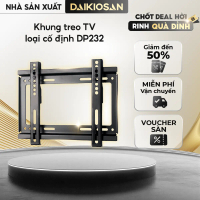 Khung Treo Giá Treo Tivi Áp Tường Cố Định Daikiosan DP232 DP243 DP255 Tivi 14 Đến 80 inch