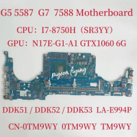 CN-0TM9WY 0TM9WY TM9WY Mainboard For Dell Inspiron G5 5587 G7 7588 Laptop Motherboard CPU:I7-8750H SR3YY GPU:GTX1060 6G LA-E994P
