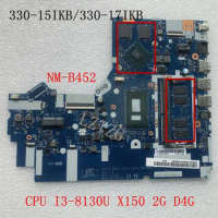NM-B452 For Lenovo Ideapad 330-15IKB/330-17IKB Laptop Motherboard mainboard CPU I3-8130U MX150 2G D4G FRU 5B20R19902