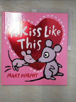 【書寶二手書T5／少年童書_DJO】A kiss like this_Mary Murphy