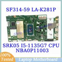 GH4FT LA-K281P For Acer SF314-59 With SRK05 I5-1135G7 CPU Mainboard NBA0P11003 Laptop Motherboard 100% Fully Tested Working Well