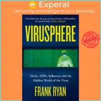 Virusphere : Ebola, AIDS, Influenza and the Hidden World of the Virus by Frank Ryan (UK edition, pap