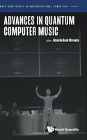 ADVANCES IN QUANTUM COMPUTER MUSIC 1/e Eduardo Reck Miranda 2025 World Scientific