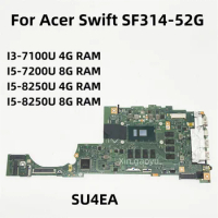 SU4EA Original For Acer Swift SF314-52G N17P3 Laptop Motherboard With I3 I5 I7 CPU 4GB 8GB RAM 100% Tested