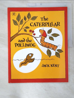 【書寶二手書T8／原文小說_ERP】The Caterpillar and the Polliwog_Kent, Jack