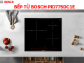 Bếp từ Bosch PID775DC1E Series 8 - Bảng điều khiển Direct Select Premium, Kích thước 710x527mm, Màu Đen