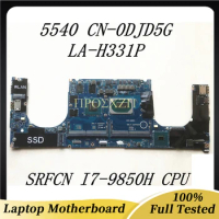 CN-0DJD5G 0DJD5G DJD5G High Quality For DELL 5540 Laptop Motherboard LA-H331P SRFCN I7-9850H CPU With N19P-Q3-A1 100%Full Tested