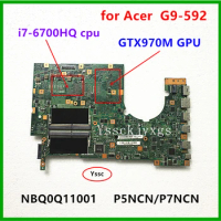 P5NCN P7NCN For ACER Predator 15 G9-591 G9-591R G9-592 G9-791 G9000 Notebook motherboard with i7-6700HQ CPU + GTX970M GPU