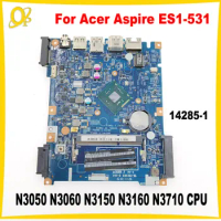14285-1 for Acer Aspire ES1-531 EX2519 Laptop Motherboard with N3050 N3060 N3150 N3160 N3710 CPU 448.05302.0011 44​​8.05304.0011