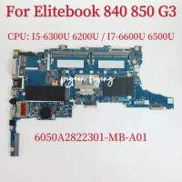 6050A2822301-MB-A01 For HP EIiteBook 840 850 G3 Laptop Motherboard CPU:I5-6300U I7-6600U 903741-601 839235-601 DDR4 100% Test OK