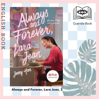 [Querida] Always and Forever, Lara Jean, 3 (To All the Boys I've Loved before) by Jenny Han จัดส่งที