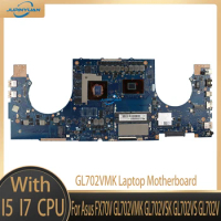 GL702VM Laptop Motherboard For ASUS FX70V GL702VMK GL702VSK GL702VS GL702VML GL702 Mainboard I5 I7 GTX1060-3G/6G GTX1070/8G