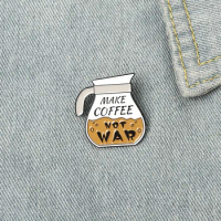 Coffee Pot Soft Enamel Pins Custom "Make Coffee Not War" Brooches Cartoon Badges Lapel Pin Jewelry Gifts for Friends Wholesale