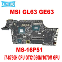 MS-16P51 Original Motherboard for MSI GL63 GE63 GE73 GL73 GP73 GP63 Laptop Motherboard with i7-8750H CPU GTX1060M/1070M GPU DDR4