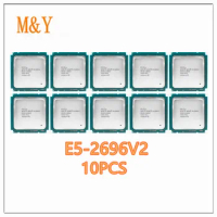 10PCS Xeon E5 2696 V2 2.5GHz 12-Core 24-Thread E5-2696V2 CPU Processor 30M 115W LGA 2011 E5-2696v2