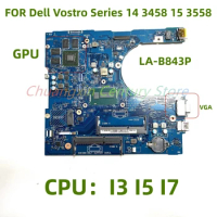 LA-B843P is suitable for Dell Inspiron 15 5558laptop motherboard with I3 I5 I7-5TH WithGPU Interfaz VGA 100% test OK shipment