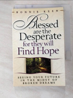 【書寶二手書T3／心靈成長_B7B】Blessed Are the Desperate for They Will Find Hope_Bonnie Keen