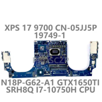 For DELL XPS 17 9700 Laptop Motherboard CN-05JJ5P 05JJ5P 5JJ5P 19749-1 With SRH8Q I7-10750H CPU N18P-G62-A1 GTX1650Ti 100%Tested