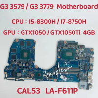 For Inspiron G3 3579 3779 Laptop Motherboard CPU:I5-8300H I7-8750H GPU:N17P-G1-A1 GTX1050 / GTX1050Ti 4GB CAL53 LA-F611P Test OK