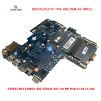 858034-001 858034-501 858034-601 6050A2823101-MB-A02 With I3-5005U For HP Notebook 14-AM Series Laptop Motherboard Full Tested