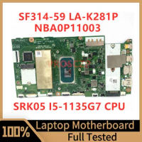 GH4FT LA-K281P Mainboard For Acer SF314-59 Laptop Motherboard NBA0P11003 With SRK05 I5-1135G7 CPU 100% Fully Tested Working Well