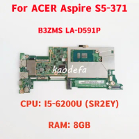 B3ZMS LA-D591P Mainboard For Acer Aspire S5-371 S3-373 SF514-51 Laptop Motherboard CPU: I5-6200U SR2EY RAM: 8G 100% Test Work