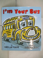 【書寶二手書T3／原文小說_J1D】I’m Your Bus_Singer, Marilyn/ Polenghi, Evan (ILT)