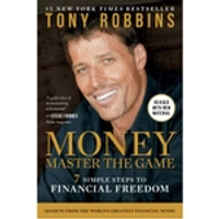 MONEY MASTER THE GAME: 7 SIMPLE STEPS TO FINANCIAL FREEDOM