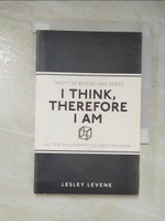 【書寶二手書T5／哲學_GUJ】I Think, Therefore I Am_Lesley Levene