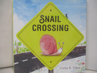 【書寶二手書T1／少年童書_R3P】Snail Crossing_Tabor, Corey R.