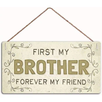 First My Brother Forever My Friends Sign Home Decor Wood Sign Plaque Hanging Wall Art Decorative Funny Sign
