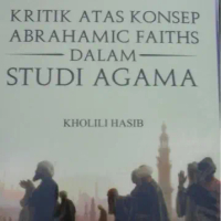 Kritik Atas Konsep Abrahamic Faiths dalam Studi Agama - Kholili Hasib - NR